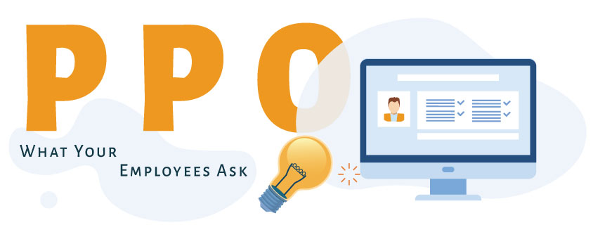 What Your Employees Ask: How Do I Get the Most out of My PPO?
