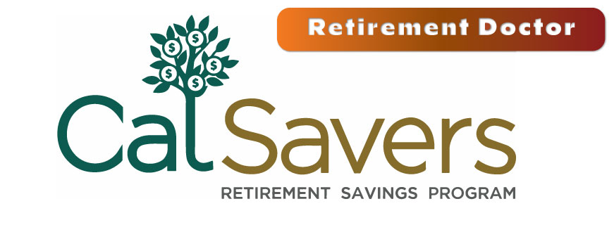 Retirement Doctor: New Mandatory Employee Retirement Savings Program “CalSavers”