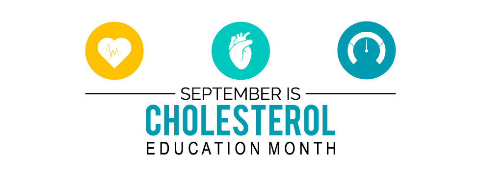 September is Cholesterol Education Month